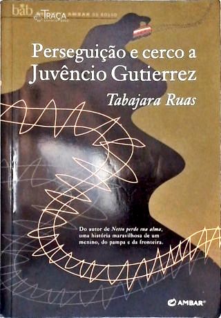 Perseguição e Cerco a Juvêncio Gutierrez (Autografado)