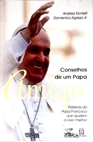 Conselhos de Um Papa Amigo