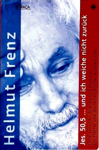 Helmut Frenz... und ich weiche nicht zurück