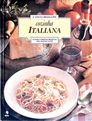 O Gosto Brasileiro: Cozinha Italiana