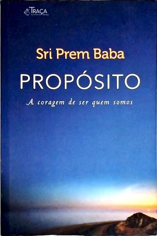 Propósito - A coragem de ser quem somos