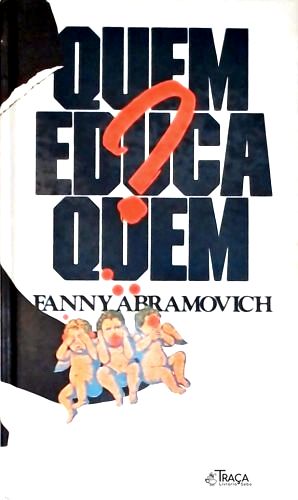Quem Educa Quem?