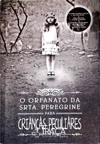 O Orfanato Da Srta. Peregrine Para Crianças Peculiares