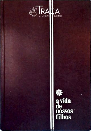A Vida de Nossos Filhos de 2 a 16 Anos