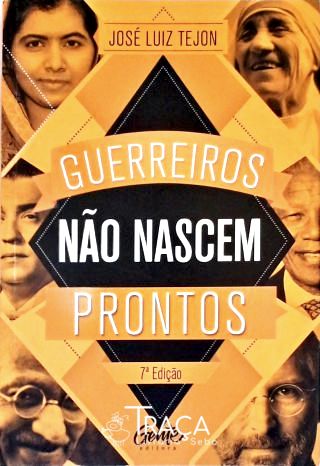 Guerreiros Não Nascem Prontos