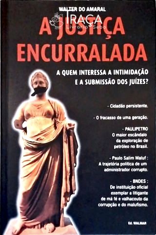 A Justiça Encurralada