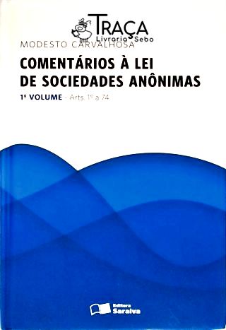 Comentários à Lei de Sociedades Anônimas - Vol. 1