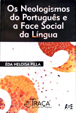 Neologismos do Português e a Face Social da Língua