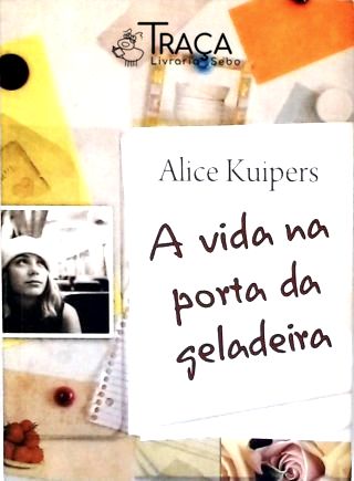 A Vida Na Porta Da Geladeira
