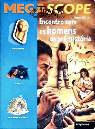 Encontro Com Os Homens da Pré-História