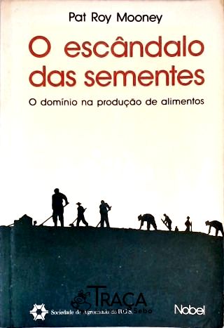 O Escandalo Das Sementes