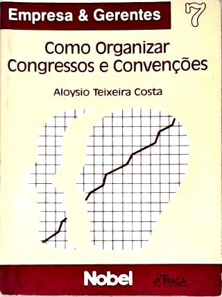 Como Oragnizar Congressos e Convenções