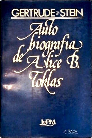 A Autobiografia De Alice B. Toklas