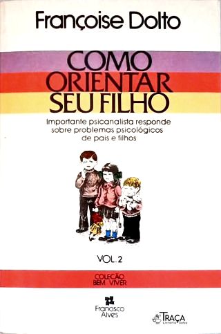 Como Orientar Seu Filho - Vol. 2