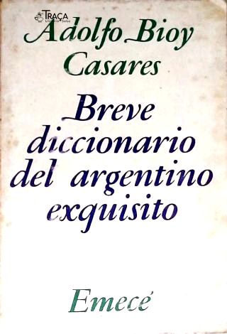 Breve Diccionário Del Argentino Exquisito