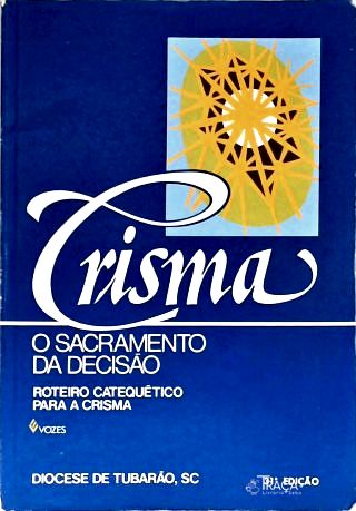 Crisma O Sacramento Da Decisão