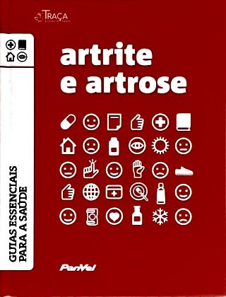 Guia Essencial Para A Saúde: Artrite E Artrose