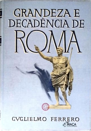 Grandeza e Decadência de Roma - Em 5 Volumes