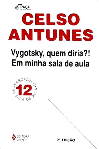 Vygotsky Quem Diria?! Em Minha Sala De Aula