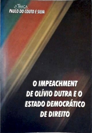 O Impeachment De Olívio Dutra E O Estado Democrático De Direito