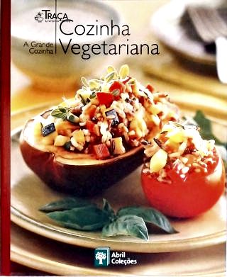 A Grande Cozinha: Cozinha Vegetariana
