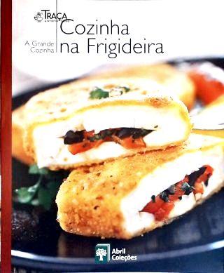 A Grande Cozinha: Cozinha Na Frigideira