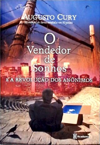 O Vendedor De Sonhos E A Revolução Dos Anônimos