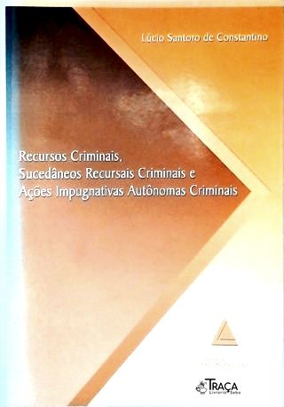 Recursos Criminais Sucedâneos Recursais Criminais