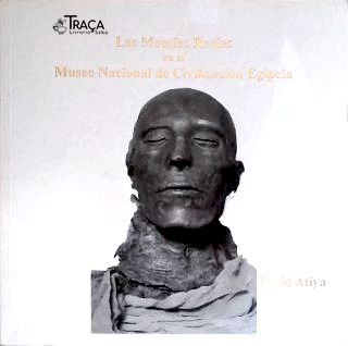 Las Momias Reales en el Museu Nacional de Civilizacion Egipcia