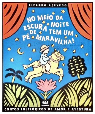 No Meio Da Noite Escura Tem Um Pé De Maravilha!