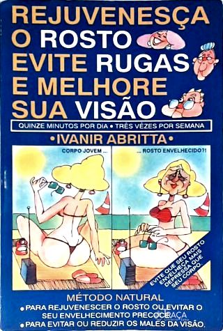 Rejuvenesça o Rosto Evite Rugas e Melhore Sua Visão