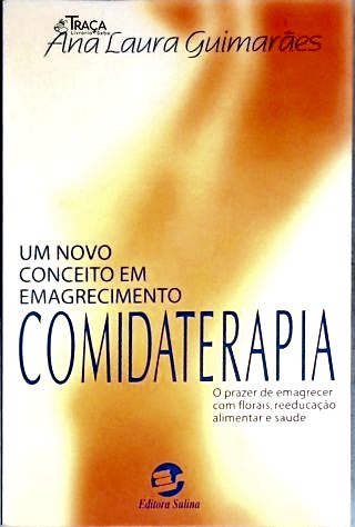Comidaterapia: Um Novo Conceito Em Emagrecimento