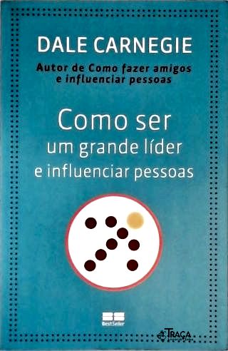 Como Ser Um Grande Líder E Influenciar Pessoas