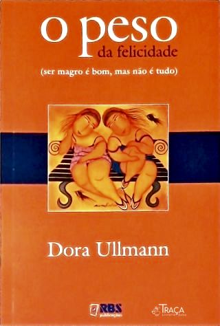 O Peso Da Felicidade