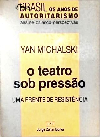 O Teatro Sob Pressão