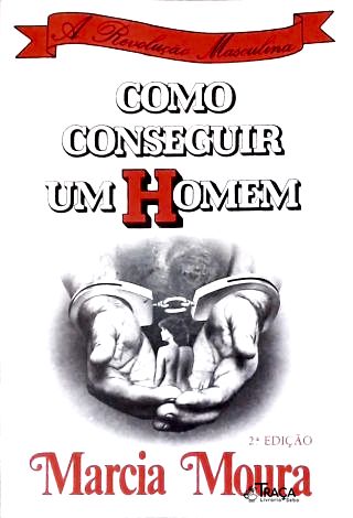 Como Conseguir Um Homem