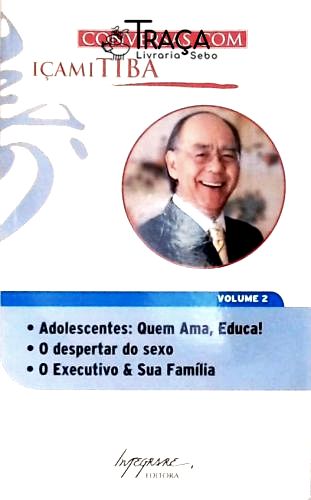 Conversas Com Içami Tiba - Vol. 2