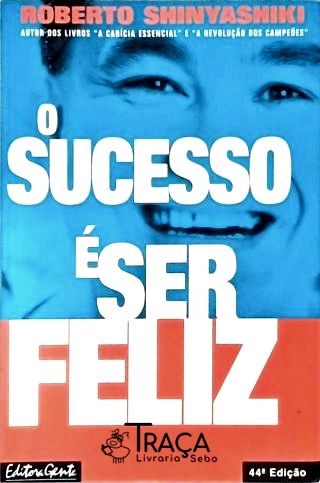 O Sucesso É Ser Feliz