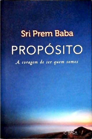 Propósito - A coragem de ser quem somos