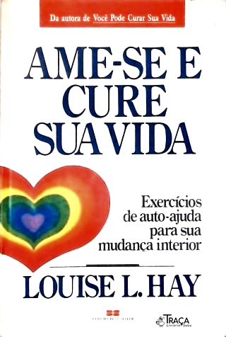 Ame-se E Cure Sua Vida