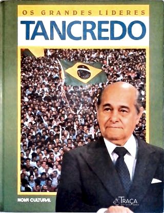 Os Grandes Líderes: Tancredo