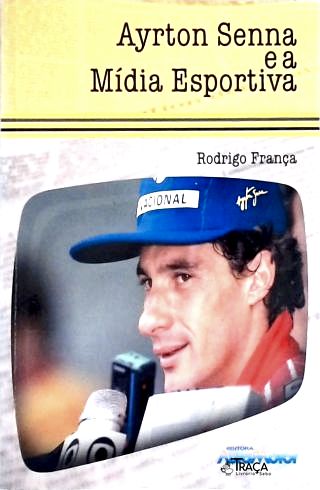 Ayrton Senna e a Mídia Esportiva