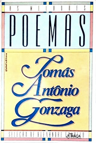 Os Melhores Poemas de Tomás Antonio Gonzaga