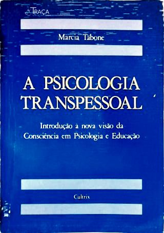 A Psicologia Transpessoal