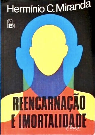 Reencarnação e Imortalidade