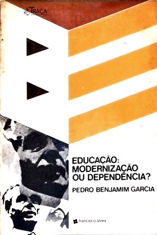Educação - Modernização Ou Dependência?