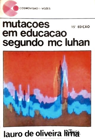 Mutações em Educação Segundo Mc Luhan