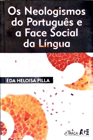 Neologismos do Português e a Face Social da Língua