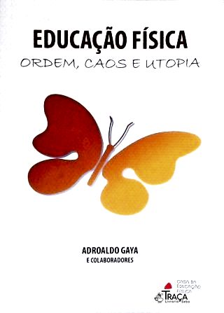 Educação Física: Ordem Caos e Utopia