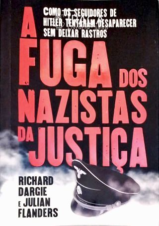 A Fuga dos Nazistas da Justiça
